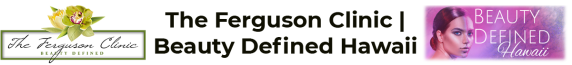 The Ferguson Clinic | Beauty Degined Hawaii